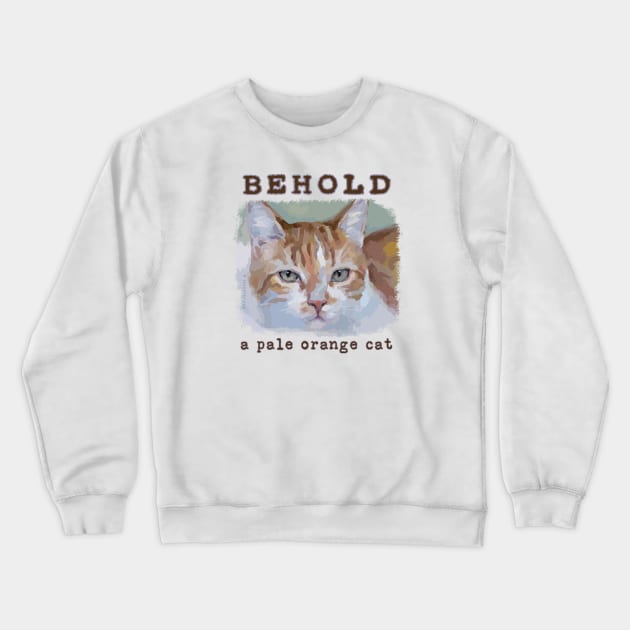 Behold, a Pale Orange Cat Crewneck Sweatshirt by jdunster